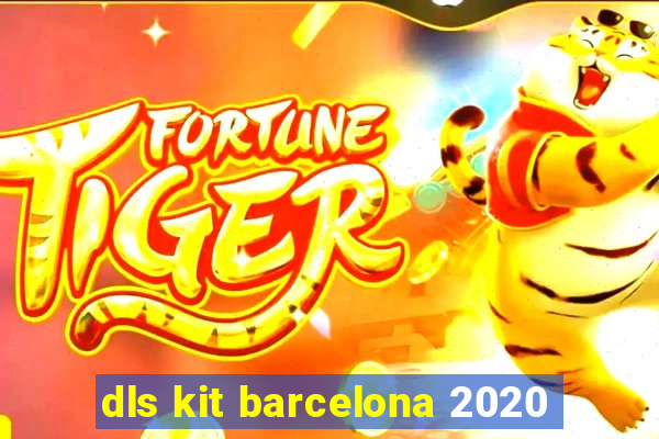 dls kit barcelona 2020